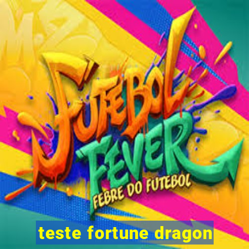 teste fortune dragon